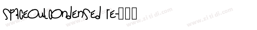 SpaceOutCondensed Re字体转换 SpaceOutCondensed Re字体转换